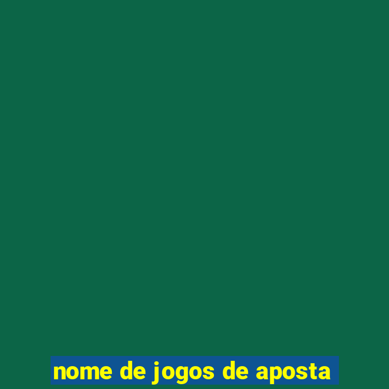 nome de jogos de aposta